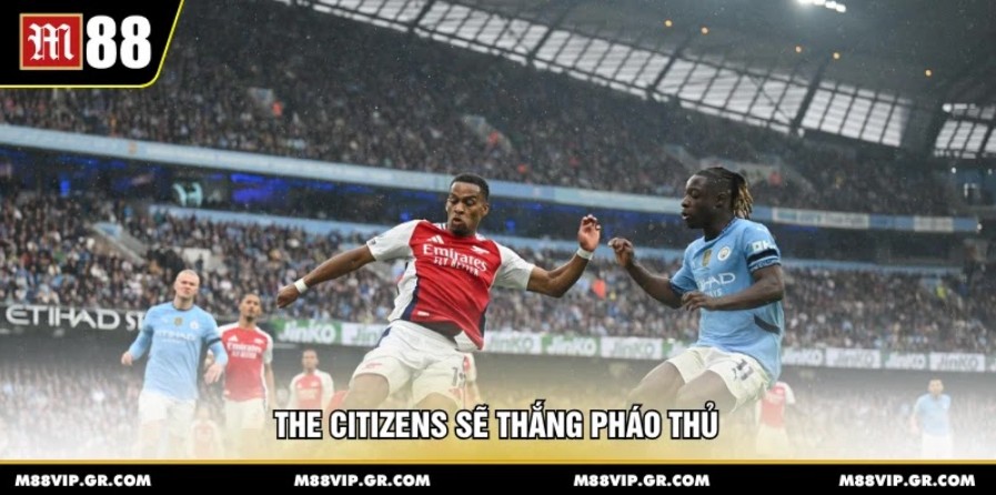 The Citizens sẽ thắng Pháo thủ