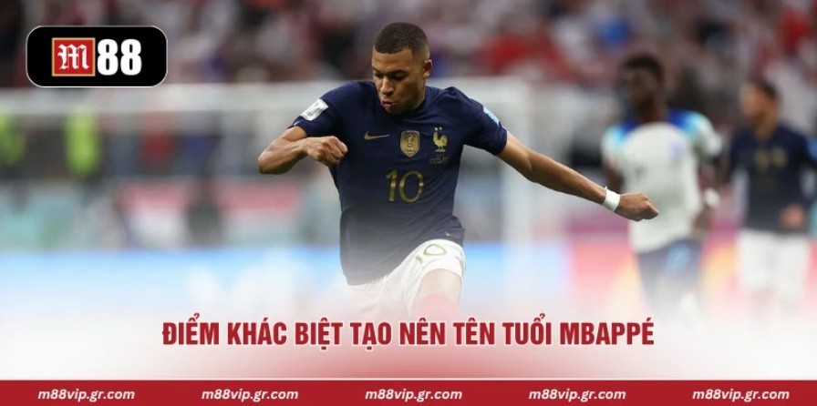 Điểm khác biệt tạo nên tên tuổi Mbappé