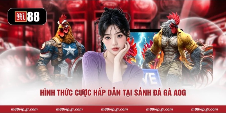 Hình thức cược hấp dẫn tại sảnh đá gà AOG