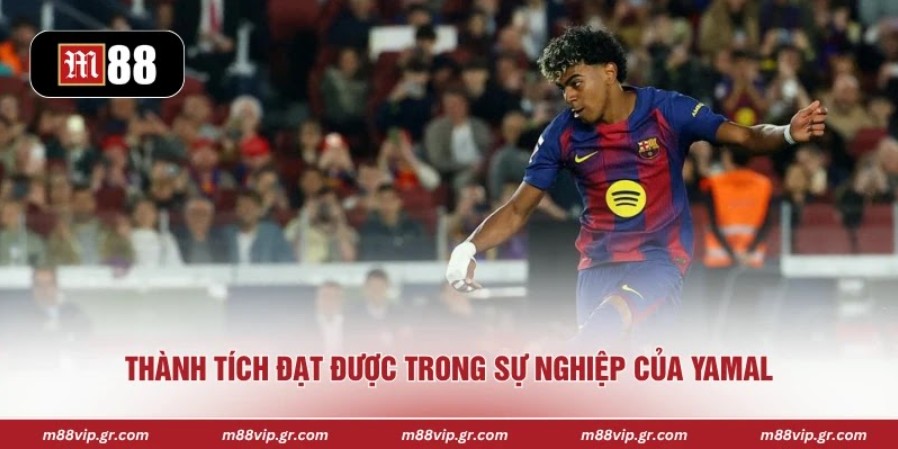 Thành tích đạt được trong sự nghiệp của Yamal
